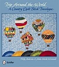 Trip Around the World: A Country Quilt Block Travelogue (Paperback)