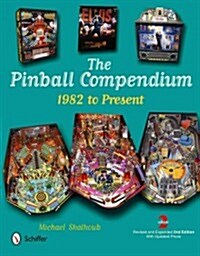 The Pinball Compendium: 1982 to Present (Hardcover, 2, Revised and Exp)