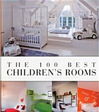 The 100 Best Childrens Rooms (Hardcover)