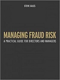Managing Fraud Risk: A Practical Guide for Directors and Managers (Hardcover)