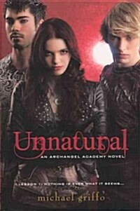 Unnatural: An Archangel Academy Novel (Prebound, Bound for Schoo)