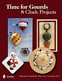Time for Gourds: 8 Clock Projects (Paperback)