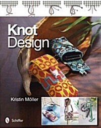 Knot Design: Original Key Chains, Cell Phone Cases, and Bracelets (Paperback)
