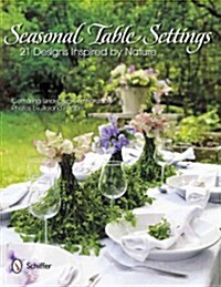Seasonal Table Settings: 21 Designs Inspired by Nature (Hardcover)