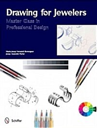 Drawing for Jewelers: Master Class in Professional Design (Hardcover)