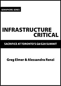 Infrastructure Critical: Sacrifice at Torontos G8/G20 Summit (Paperback)