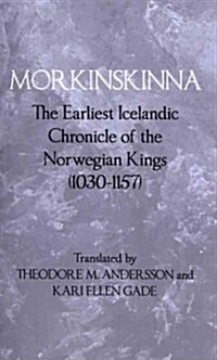 Morkinskinna: The Earliest Icelandic Chronicle of the Norwegian Kings (1030-1157) (Paperback)