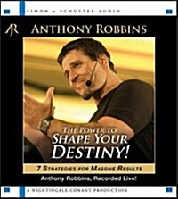 The Power to Shape Your Destiny!: 7 Strategies for Massive Results (Audio CD)