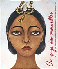 Au Pays Des Merveilles: Les Aventures Surrealistes Des Femmes Artistes Au Mexique Et Aux Etats-unis (Hardcover)