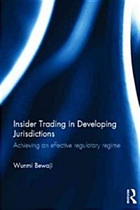 Insider Trading in Developing Jurisdictions : Achieving an Effective Regulatory Regime (Hardcover)