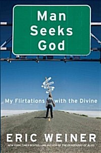 Man Seeks God: My Flirtations with the Divine (Hardcover)