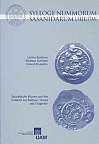 Sylloge Nummorum Sasanidarum Usbekistan: Sasanidische Munzen Und Ihre Imitation Aus Bukhara, Termes Und Chaganian (Paperback)