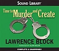 Time to Murder and Create Lib/E: A Matthew Scudder Novel (Audio CD)
