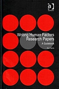 Writing Human Factors Research Papers : a Guidebook (Hardcover)