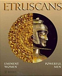 Etruscans: Eminent Women - Powerful Men (Paperback)