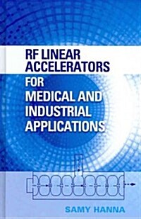 RF Linear Accelerators for Medical and Industrial Applications (Hardcover)