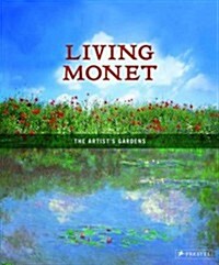 Living Monet: The Artists Gardens (Hardcover)