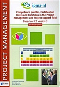 Competence Profiles, Certification Levels and Functions in the Project Management and Project Support Field Based on ICB Version 3 (Paperback, 2)