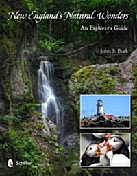New Englands Natural Wonders: An Explorers Guide (Hardcover)
