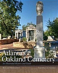 Atlantas Oakland Cemetery: An Illustrated History and Guide (Paperback)