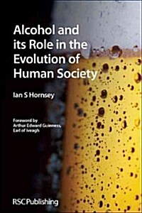 Alcohol and Its Role in the Evolution of Human Society (Paperback)
