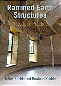 Rammed Earth Structures : A Code of Practice (Paperback, 2 ed)