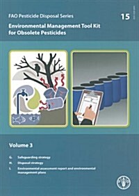 Environmental Management Tool Kit for Obsolete Pesticides: Fao Pesticide Disposal Series No. 15 (Paperback)