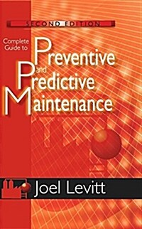 Complete Guide to Preventive and Predictive Maintenance (Paperback, 2)