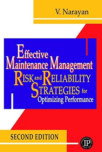 Effective Maintenance Management: Risk and Reliability Strategies for Optimizing Performance (Hardcover, 2)