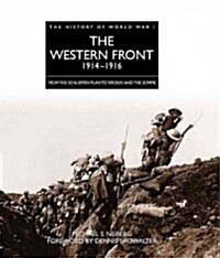 The Western Front 1914 - 1916 : From the Schlieffen Plan to Verdun and the Somme (Hardcover)