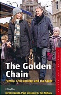 The Golden Chain : Family, Civil Society and the State (Hardcover)