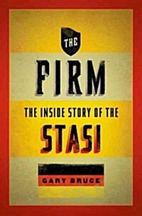 The Firm: The Inside Story of the Stasi (Paperback)