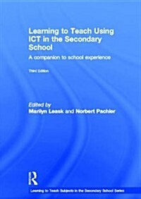 Learning to Teach Using ICT in the Secondary School : A companion to school experience (Hardcover, 3 ed)