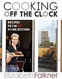Cooking Off the Clock (Hardcover)