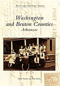 Washington and Benton Counties Arkansas (Paperback, Postcard Histor)