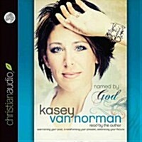 Named by God: Overcoming Your Past, Transforming Your Present, Embracing Your Future (Audio CD)