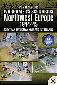 Wargame Scenarios: Northwest Europe 1944-45 (Paperback)