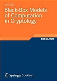 Black-Box Models of Computation in Cryptology (Paperback)