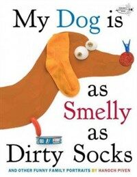 My Dog Is as Smelly as Dirty Socks: And Other Funny Family Portraits (Paperback)