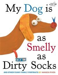 My dog is as smelly as dirty socks : and other funny family portraits