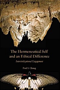 The Hermeneutical Self and an Ethical Difference : Inter-civilizational Engagement (Paperback)