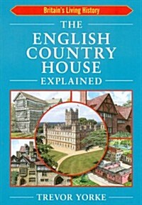 The English Country House Explained (Paperback)