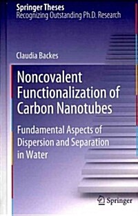 Noncovalent Functionalization of Carbon Nanotubes: Fundamental Aspects of Dispersion and Separation in Water (Hardcover, 2012)