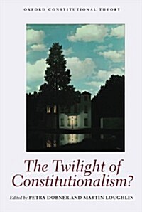 The Twilight of Constitutionalism? (Paperback)