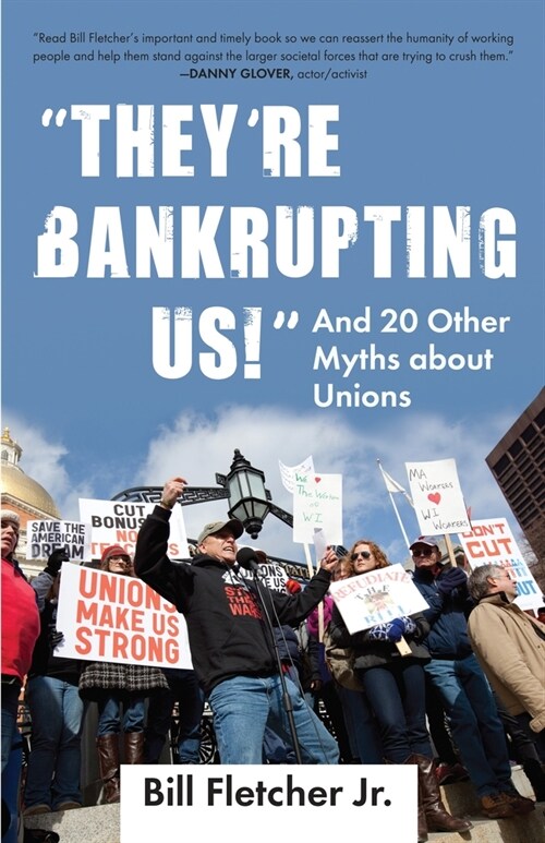 Theyre Bankrupting Us!: And 20 Other Myths about Unions (Paperback)