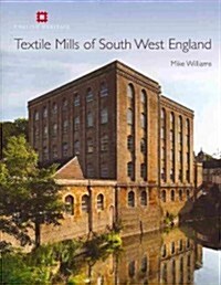 Textile Mills of South West England (Hardcover)