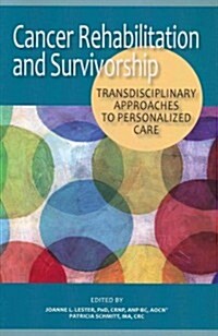 Cancer Rehabilitation and Survivorship: Transdisciplinary Approaches to Personalized Care (Paperback)