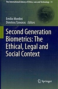 Second Generation Biometrics: the Ethical, Legal and Social Context (Hardcover)