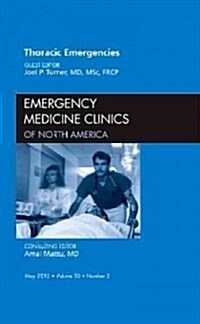 Thoracic Emergencies, an Issue of Emergency Medicine Clinics (Hardcover)