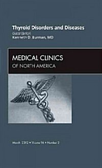 Thyroid Disorders and Diseases, an Issue of Medical Clinics (Hardcover)